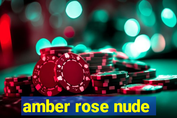 amber rose nude